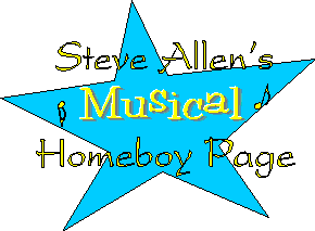 Steve Allen's *Musical* Homeboy Page!